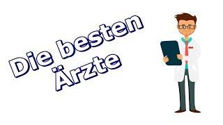 Die besten Ärzte der Welt sind...