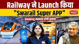 Railways Launches "SwaRail Super App": Booking Problems to End |  Sanskriti IAS | UPSC