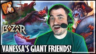 VANESSA'S GIANT FRIENDS! - The Bazaar