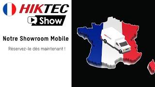 HikTec Show France : Notre Showroom Mobile | Réservez-le dès maintenant !