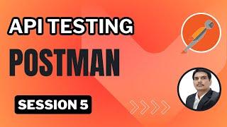 Session 5: API Testing | Postman | Scripts  & Types of Variables