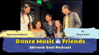 Ep1: Dance Music & Friends Ft. Divya & Namrata | Amazon, US, Therapy, Manifestation | SGP