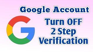 Turn Off 2 Step Verification in Gmail Account in 2022