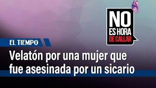 Velatón en Bosa por el asesinato de una mujer que fue ultimada por un sicario | El Tiempo