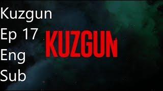 Kuzgun Full Episode 17 English Subtitles