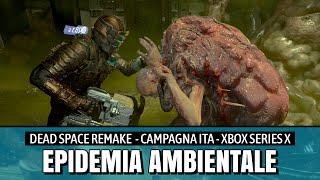 Dead Space Remake ITA - Capitolo #06 Epidemia Ambientale | Full Gameplay | Xbox Series X