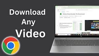 How to Download Any Video From any Website on Chrome?