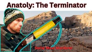 Anatoly: The Terminator| True Crime