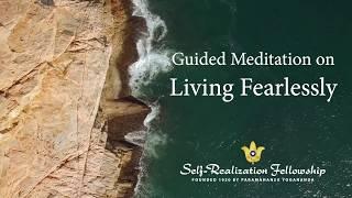 Guided Meditation on Living Fearlessly