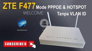 SETING ZTE F477 DUA MODE PPPOE & HOTSPOT