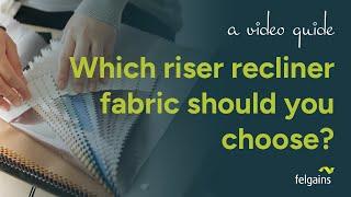 What fabric is best for your riser recliner?