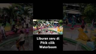 Rekomendasi tempat wisata ... pitik cilik #waterboom #asyik #murah #terjangkau #viralvideo #seru