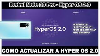 Redmi Note 10 Pro - HYPER OS 2.0 LLEGO AHORA SI ! MAS FLUIDO Y ES GENIAL ! ACTUALIZAR HYPER OS 2.0 !