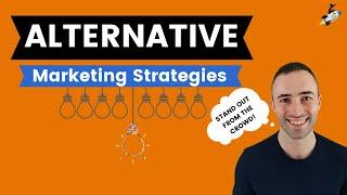 6 Alternative Marketing Strategies - STAND OUT FROM THE CROWD