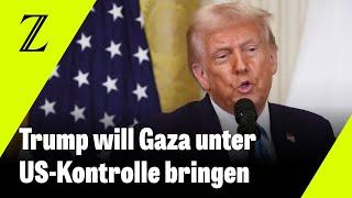 Donald Trump kündigt Übernahme des Gazastreifens durch die USA an