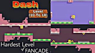 Fancade || DASH level 10,11,12,13,14,15,16,17 & 18 ||completed||Arpit Guru