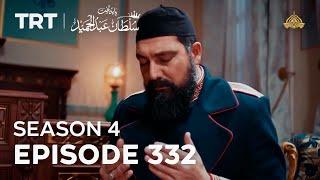 Payitaht Sultan Abdulhamid Episode 332 | Season 4