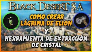 BLACK DESERT LATINO || COMO CREAR LÁGRIMA DE ELION Y HERRAMIENTA DE EXTRACCIÓN DE CRISTAL | BDO