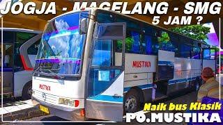 MASIH EKSIS DENGAN BODY LAWASNYA || Naik Bus Mustika Jogja - Semarang