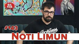 Ril Tok Podcast #143  -  NOTI LIMUN