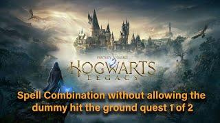 Hogwarts legacy "Spell Combination without allowing  the dummy to hit the ground" quest 1 of 2