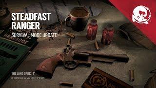 The Long Dark -- STEADFAST RANGER (Survival Mode Update)