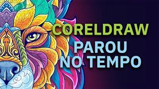 CorelDRAW parou no tempo!