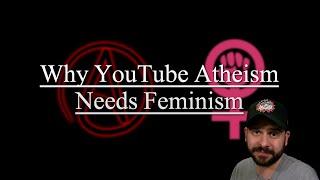 Why YouTube Atheism Needs Feminism