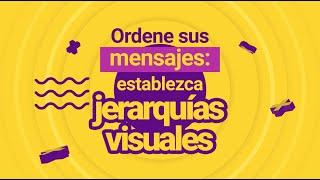 Ordene sus mensajes: establezca jerarquías visuales