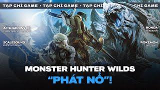 TẠP CHÍ GAME #200| "Bom Tấn" MH Wilds! Scalebound Sẽ Hồi Sinh? Pokemon Presents & Honda Koraidon