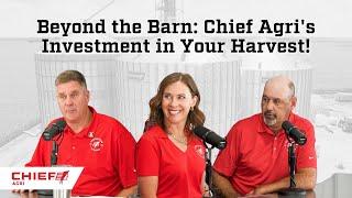 Beyond the Barn Chief Agri's Investment in Your Harvest!