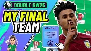 FPL DOUBLE GW25 | WATKINS IN?!  | MY FINAL TEAM | Fantasy Premier League 2024/2025!