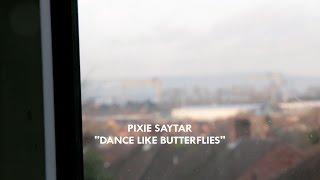 Pixie Saytar - Dance Like Butterflies