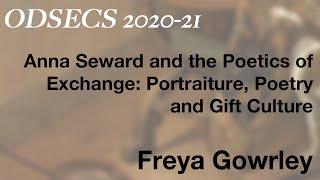 ODSECS 4: Freya Gowrley, 'Anna Seward and the Poetics of Exchange'