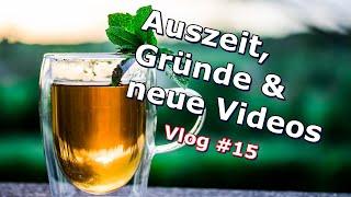 Neue Videos kommen - Gründe für meine Abwesenheit (Vlog #15)