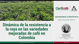 Dinámica de la resistencia a la roya en las variedades mejoradas de café en Colombia