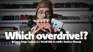 Overdrive Shootout! | Bondi Sick As mkIII, Benson Preamp, Browne Amplification Carbon v2