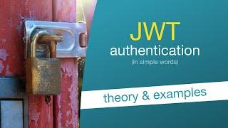 JWT authentication: generate and use a JWT token (tutorial + theory)