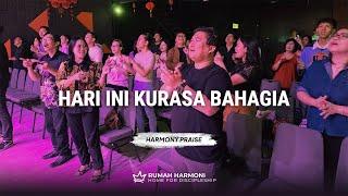 Harmony Praise - Hari Ini Kurasa Bahagia