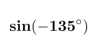 sin(-135) | sin -135 | sin-135 | sine of -135 degree | First Method