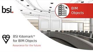 Introduction to the new BSI Kitemark™ for BIM Objects – Differentiating your construction products