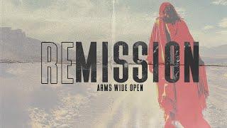 Arms Wide Open | Remission Series | hff.church