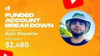 Funded Trader Account Review | Ryan Paquette