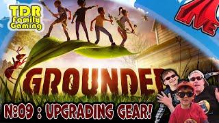 UPGRADING GEAR! Grounded - Stream 09