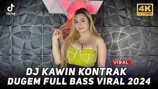 DJ KAWIN KONTRAK X DJ FULL BASS 2024