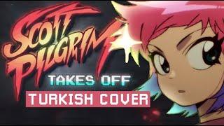 Scott Pilgrim Takes Off | OP (Turkish Cover by Minachu)