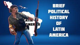 Brief Political History of Latin America