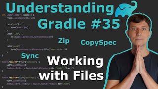 Understanding Gradle #35 – Working with Files