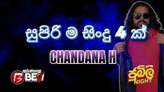 CHANDANA H - SUPER HITS with KURUNEGALA BEJI