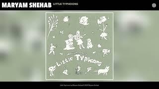 Maryam Shehab - Little Typhoons (Official Audio)